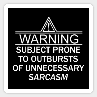 Prone to Outbursts of Sarcasm Sticker